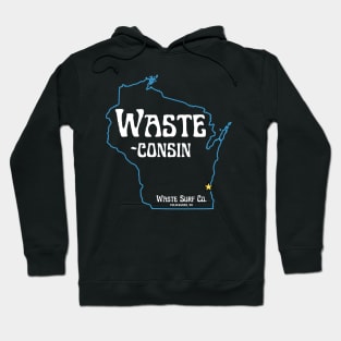 Wisconsin, Waste-consin Hoodie